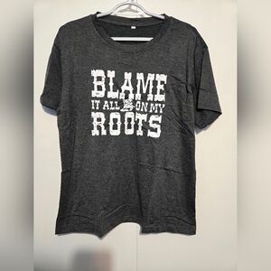 "Blame It All On My Roots" Charcoal Graphic Tee- Size Large